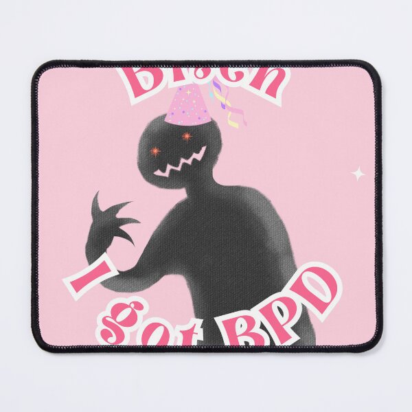 Item preview, Bitch I Got BPD designed and sold by FlickOfTheBrush.