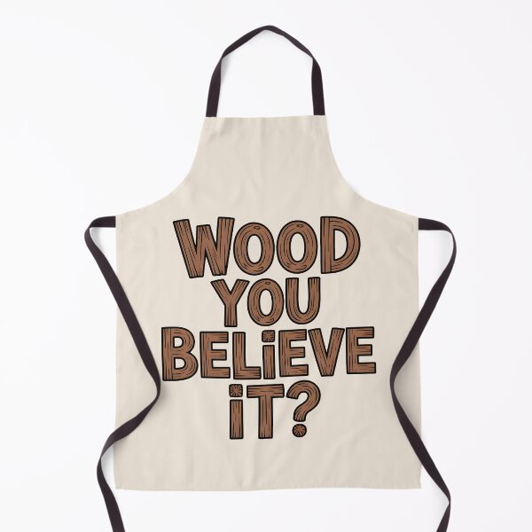 Item preview, Wood You Believe It? – Pun for Makers designed and sold by Jollys-ArtShop.