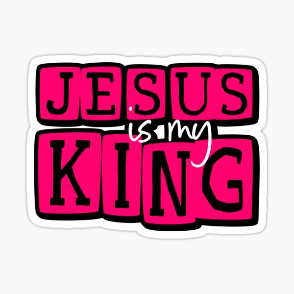 Jesus is my King Sticker