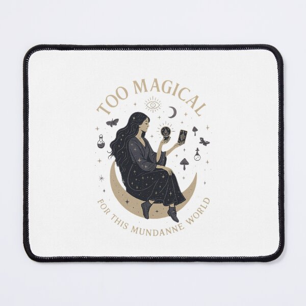 Item preview, Too Magical for This Mundane World – Mystical Celestial Witchcore Design designed and sold by Designeerguy.