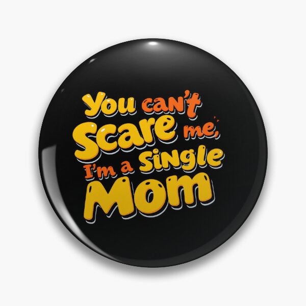 Item preview, You Can’t Scare Me, I'm Single Mom designed and sold by Itsheartshop.