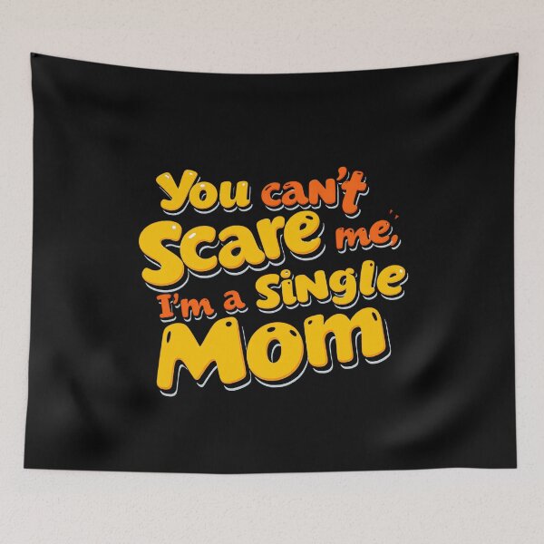Item preview, You Can’t Scare Me, I'm Single Mom designed and sold by Itsheartshop.