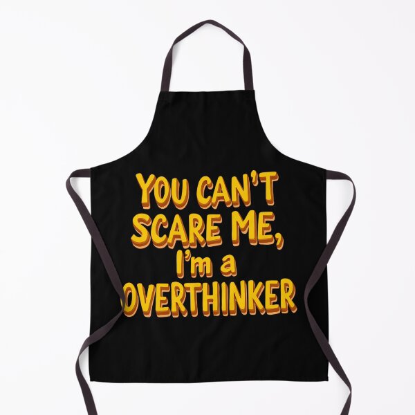 Item preview, You Can’t Scare Me, I'm a Overthinker designed and sold by Itsheartshop.