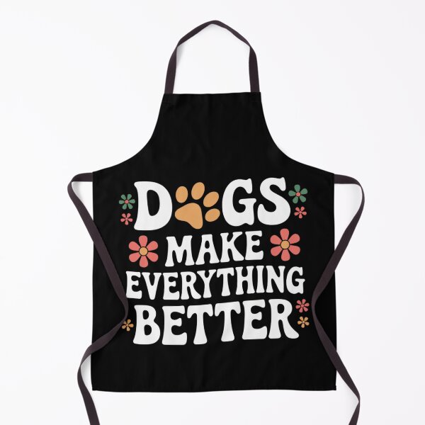 Item preview, Dogs Make Everything Better – Dogs Make Everything Better designed and sold by FrenchTouch77.