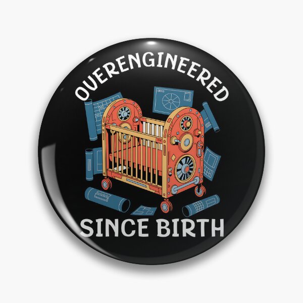 Item preview, Overengineered Since Birth – Funny Engineering Meme Shirt designed and sold by Fragy72.