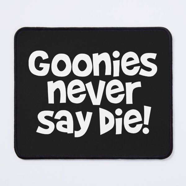 Item preview, Goonies Never Say Die! White designed and sold by emwoodard.