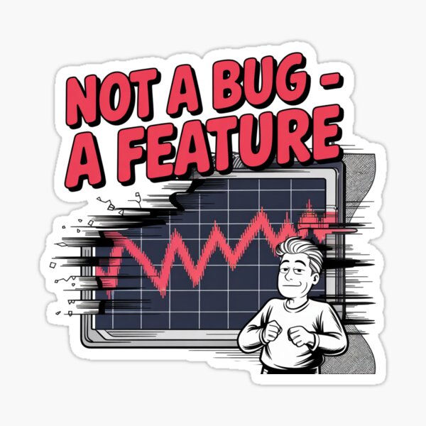 Not A Bug A Feature Funny Programming Meme Sticker For Sale By