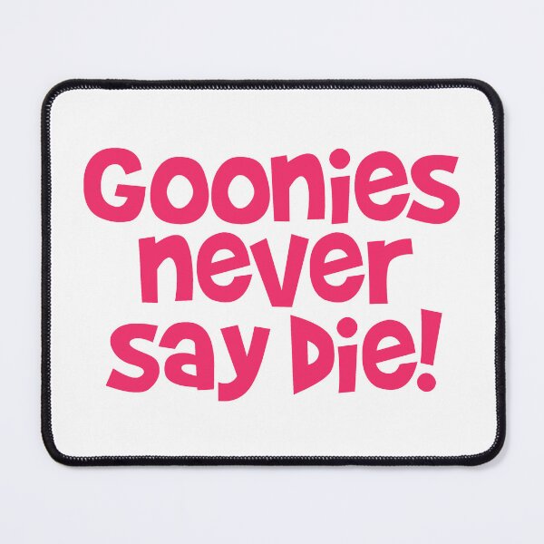 Item preview, Goonies Never Say Die! Pink designed and sold by emwoodard.