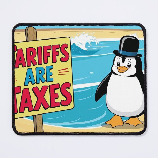 Item preview, Penguin says Tariffs ARE TAXES designed and sold by CourtesyGone.