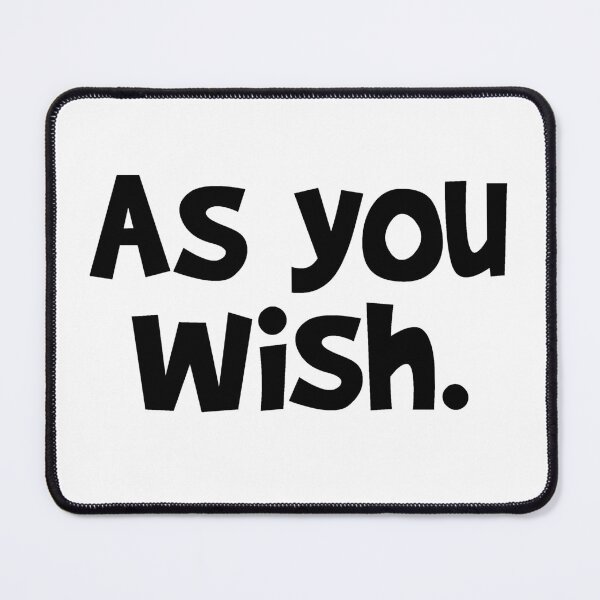 Item preview, As You Wish. designed and sold by emwoodard.