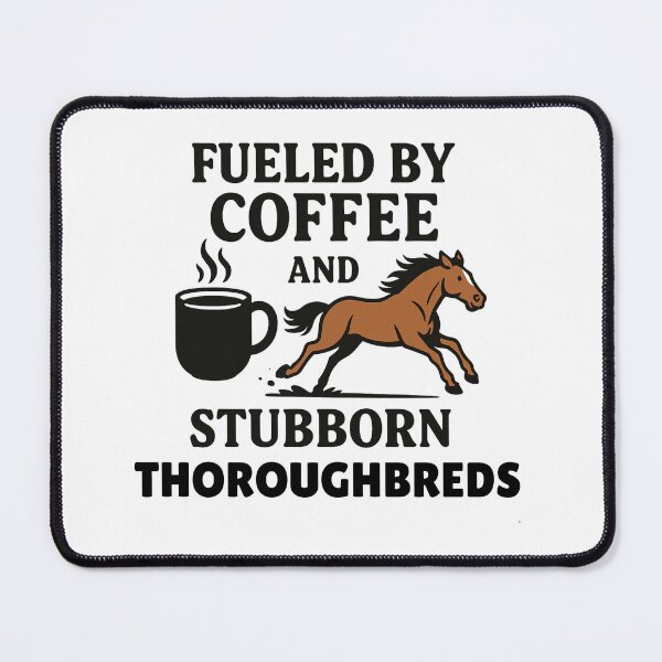 Item preview, Fueled by Coffee and Stubborn Thoroughbreds designed and sold by PrintableHaven.