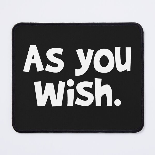 Item preview, As you wish. White designed and sold by emwoodard.