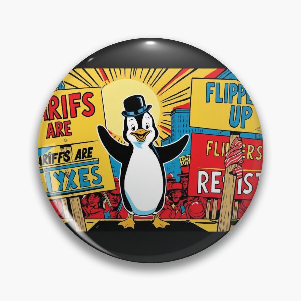 Item preview, Protest with the penguins Tariffs Are Taxes Save the Penguins designed and sold by CourtesyGone.