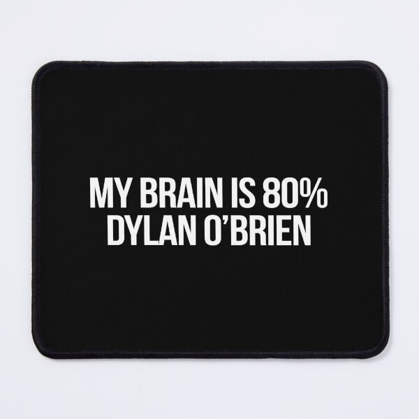 Item preview, My Brain is 80% Dylan OBrien designed and sold by deluluhaze.