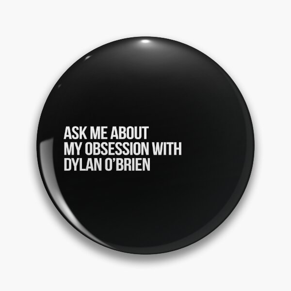 Item preview, Ask me About my Obsession with Dylan OBrien designed and sold by deluluhaze.