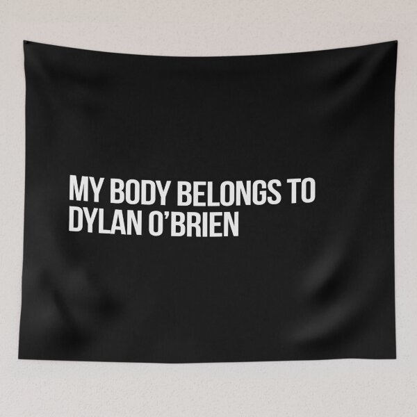Item preview, My Body Belongs to Dylan OBrien designed and sold by deluluhaze.
