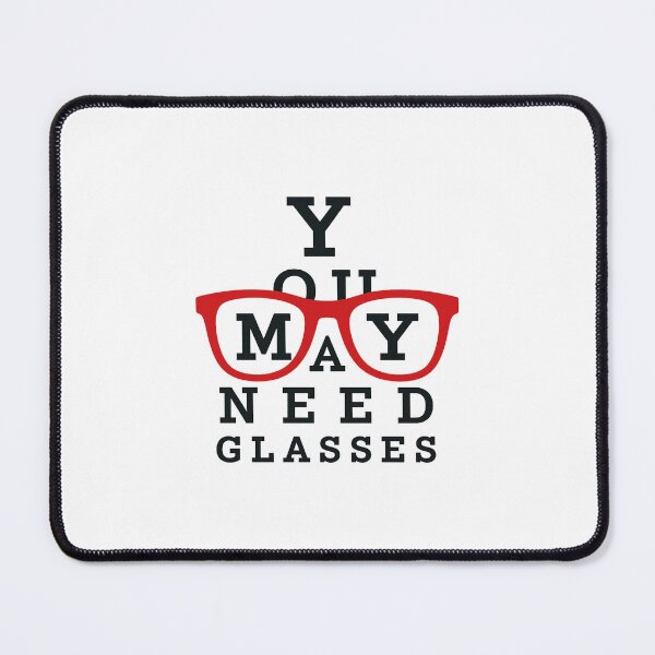 Item preview, You May Need Glasses Eye Chart - Funny Optometry designed and sold by queenzoid.