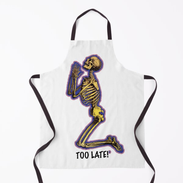 Item preview, Too late to pray, funny religious vintage Skeleton. designed and sold by Shoot-The-Moon.