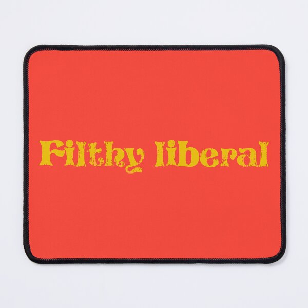 Artikelvorschau, Filthy Liberal - Ocker entworfen und verkauft von sillyjess.