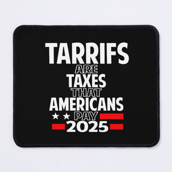 Item preview, Tariffs Are Taxes That Americans Pay designed and sold by Colorfulman.