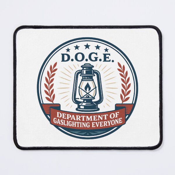 Item preview, D.O.G.E. - Dept. of Gaslighting Everyone - Department Seal designed and sold by Print On Demand HQ.