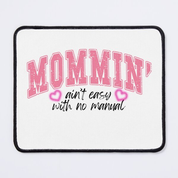 Item preview, Mommin Ain't Easy with No Manual | Sarcastic Mommin' Humor Bold Pink Typography Design designed and sold by Shabby Script Archive | Digital Designer .
