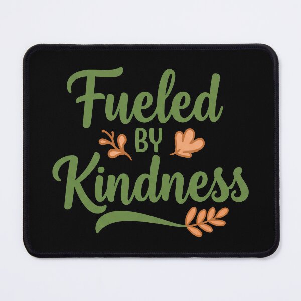 Item preview, Fueled by Kindness Inspirational Quote designed and sold by ThreeftlyPicks.
