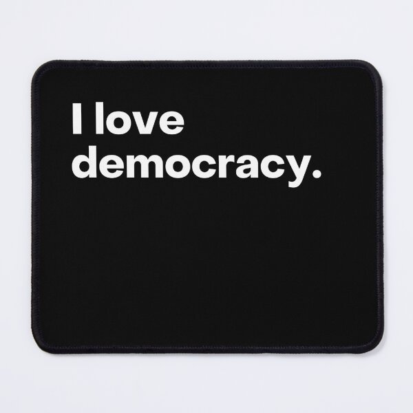 Item preview, I Love Democracy Quote designed and sold by Liberty Boulevard.