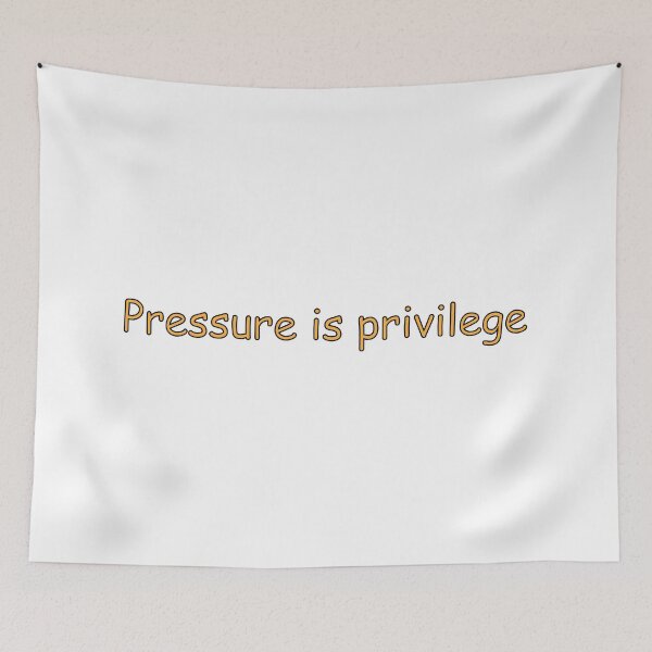Item preview, Pressure is privilege designed and sold by Positive Mindzet!.