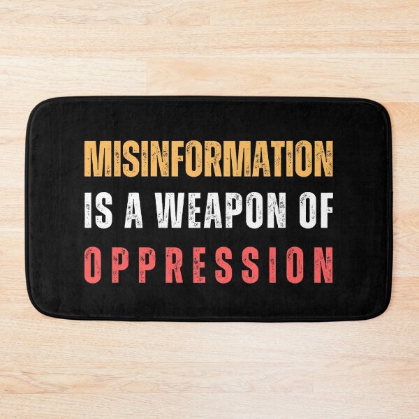 Item preview, Misinformation is a Weapon of Oppression - Activist Social Message  designed and sold by Paul's Picks Shop.