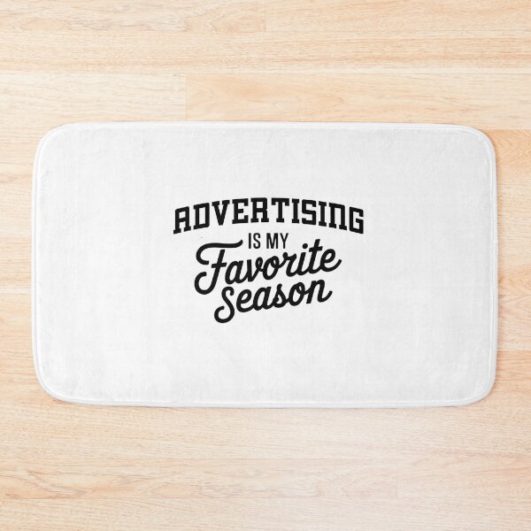 Item preview, Advertising is My Favorite Season Funny Advertising Lover designed and sold by Oussinc.