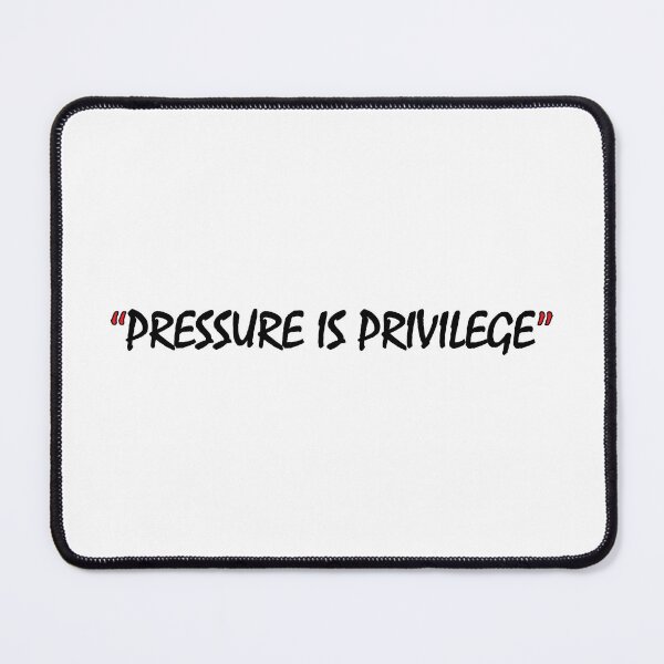 Item preview, pressure is privilege designed and sold by Positive Mindzet!.