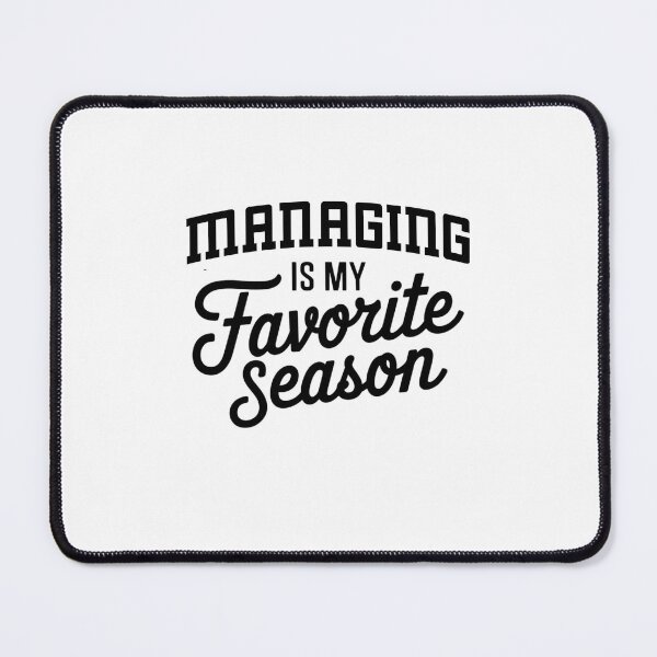 Item preview, Managing is My Favorite Season Funny Managing Lover designed and sold by Oussinc.