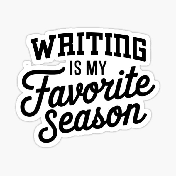 Item preview, Writing is My Favorite Season Funny Writing Lover designed and sold by Oussinc.