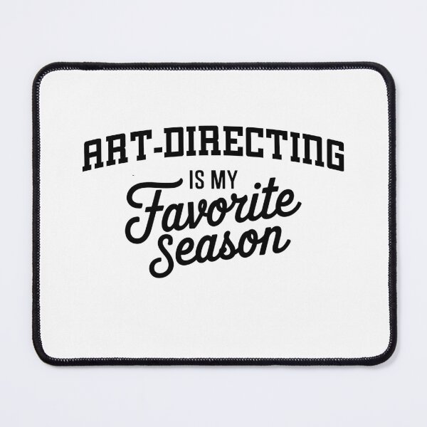 Item preview, Art-Directing is My Favorite Season Funny Art-Directing Lover designed and sold by Oussinc.