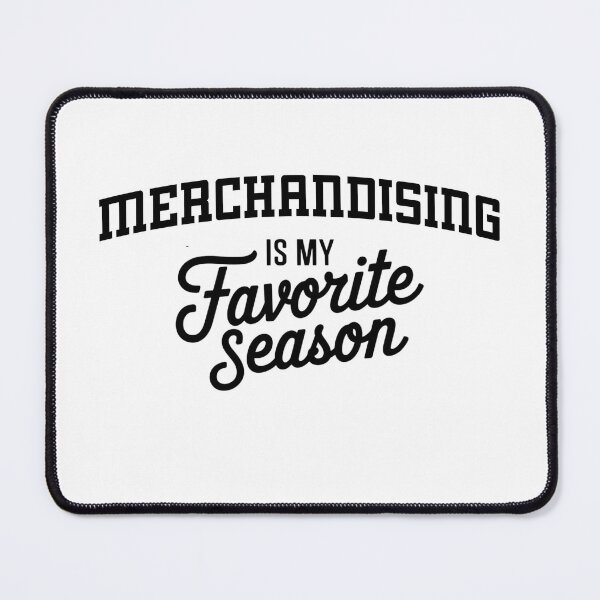 Item preview, Merchandising is My Favorite Season Funny Merchandising Lover designed and sold by Oussinc.