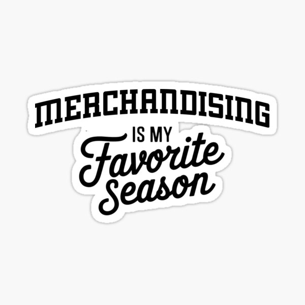 Item preview, Merchandising is My Favorite Season Funny Merchandising Lover designed and sold by Oussinc.