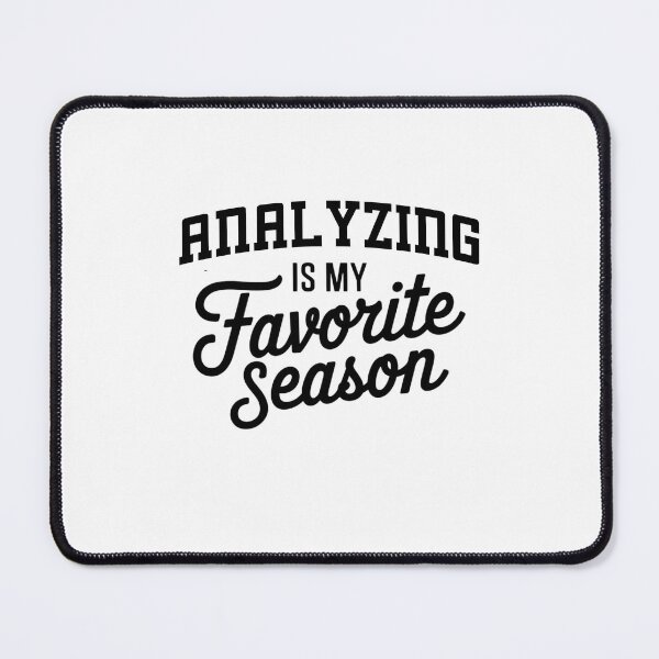 Item preview, Analyzing is My Favorite Season Funny Analyzing Lover designed and sold by Oussinc.
