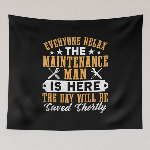 Item preview, Everyone Relax Maintenance Man Is Here Maintenance Worker designed and sold by DexertimaArt.