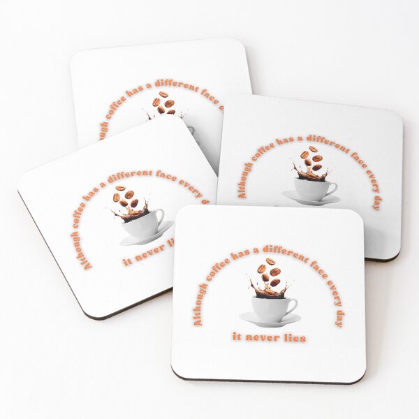 Item preview, Although coffee has a different face every day,it never lies designed and sold by Akhidrai.