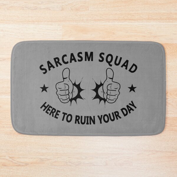 Item preview, Sarcasm Squad - Here to ruin your day! designed and sold by gegogneto.