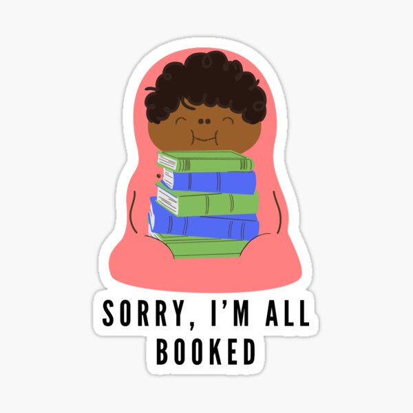 Item preview, Sorry, I'm all booked - happy pink reading burrito designed and sold by CreativeStrand.