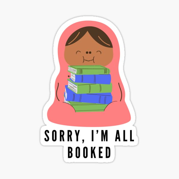 Item preview, Sorry, I'm all booked - happy pink reading burrito designed and sold by CreativeStrand.