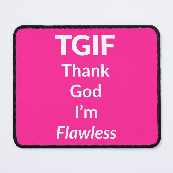 Item preview, TGIF - Thank God I'm Flawless designed and sold by Lemon Pepper.