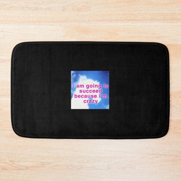 Item preview, i am going to succeed because i'm crazy meme funny positivity silly aesthetic  designed and sold by bubbleiel.