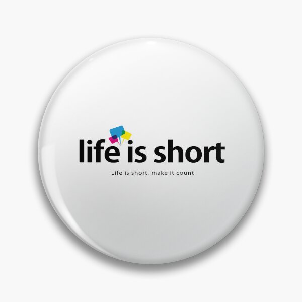 Item preview, Life is short, make it count designed and sold by Vanich-Panich.