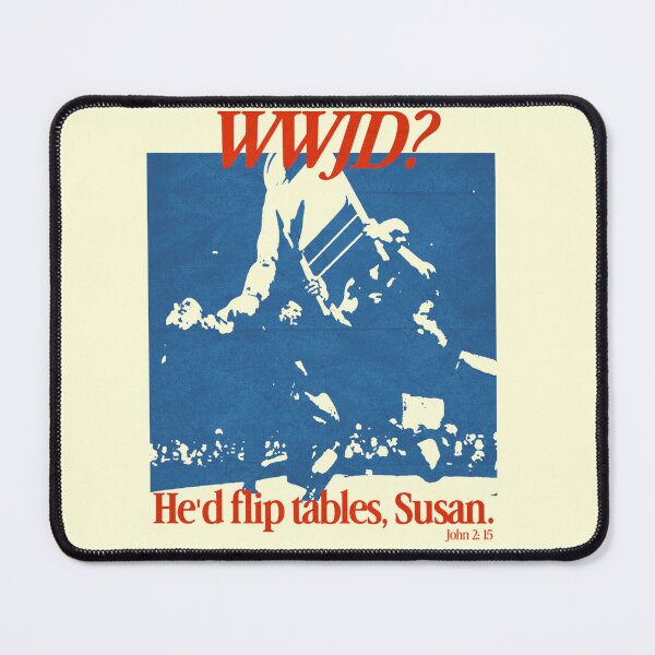Item preview, WWJD? He'd Flip Tables, Linda designed and sold by gvoprintsco.