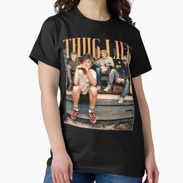 Item preview, The Golden Girl Thug Life , The Golden Girls Lover Gift 80s TV Sitcom Men Woman  designed and sold by Taylor  ART.