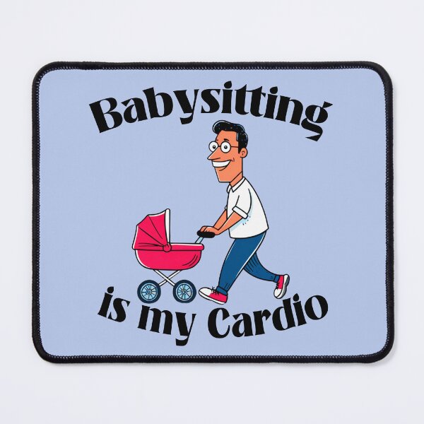 Item preview, Babysitting Is My Cardio 1 designed and sold by DigitalandPhoto.