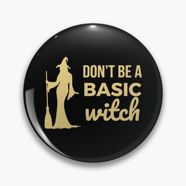 Item preview, Don't Be A Basic Witch designed and sold by Lemon Pepper.